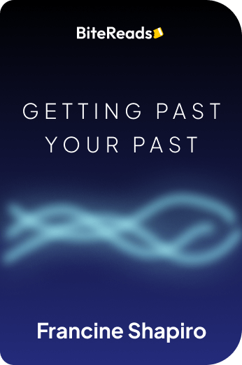 Getting Past Your Past