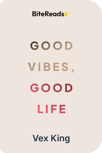 Good Vibes, Good Life